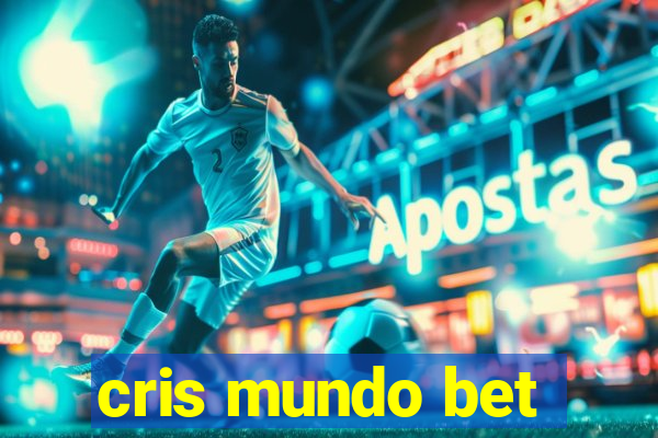 cris mundo bet