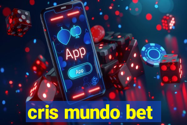 cris mundo bet