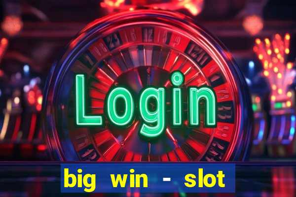 big win - slot casino online