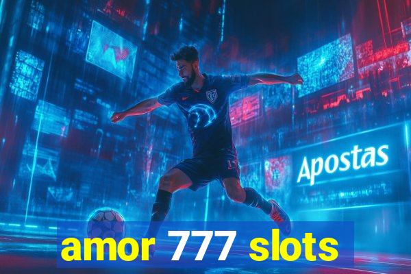 amor 777 slots