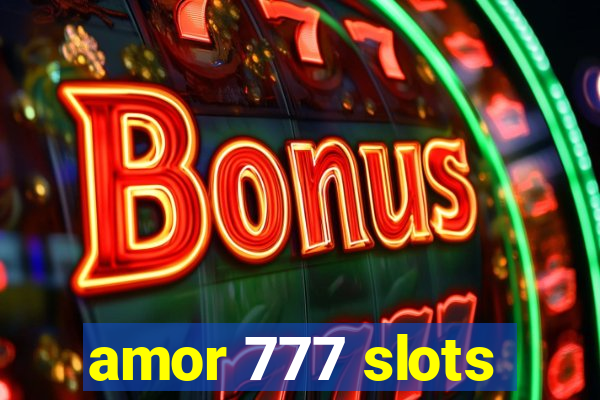 amor 777 slots