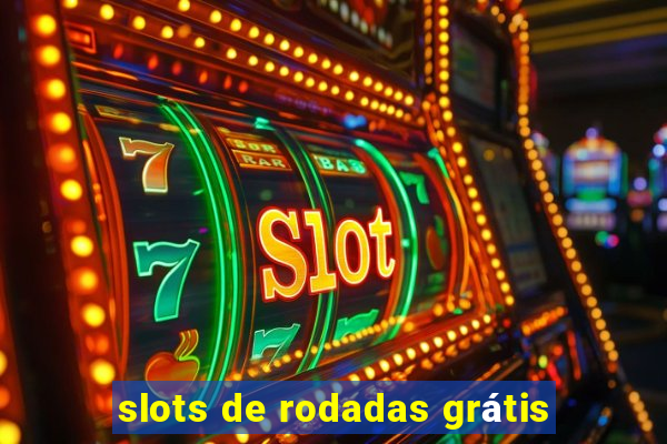 slots de rodadas grátis