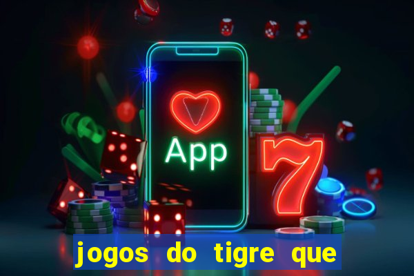 jogos do tigre que ganha bonus no cadastro