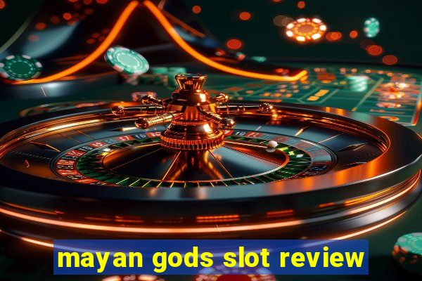 mayan gods slot review