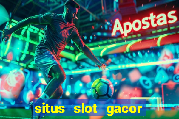 situs slot gacor garansi kekalahan 100