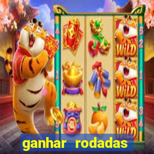 ganhar rodadas gratis sem deposito