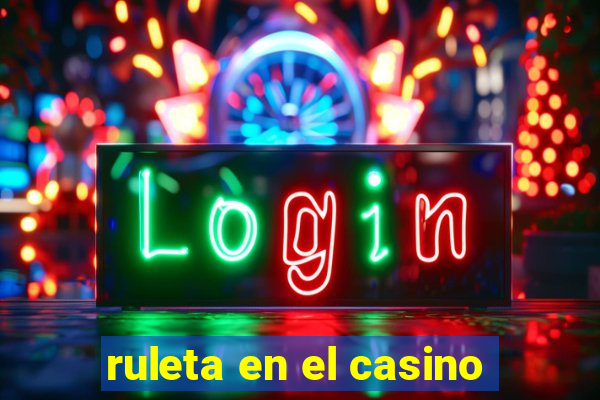 ruleta en el casino