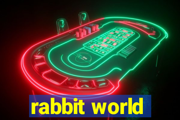 rabbit world