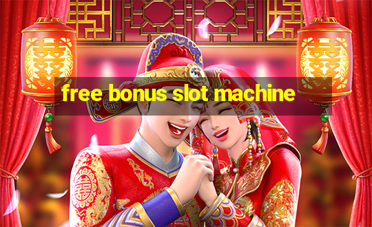 free bonus slot machine