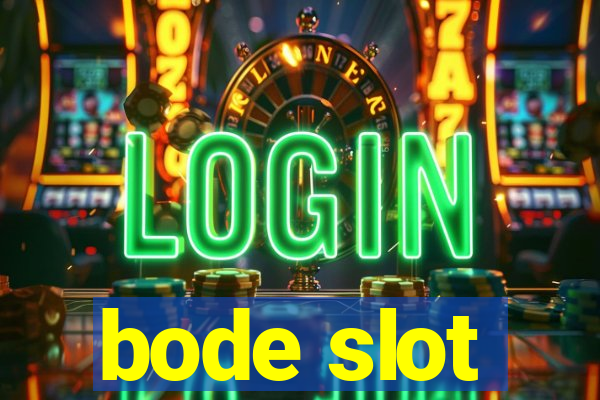 bode slot