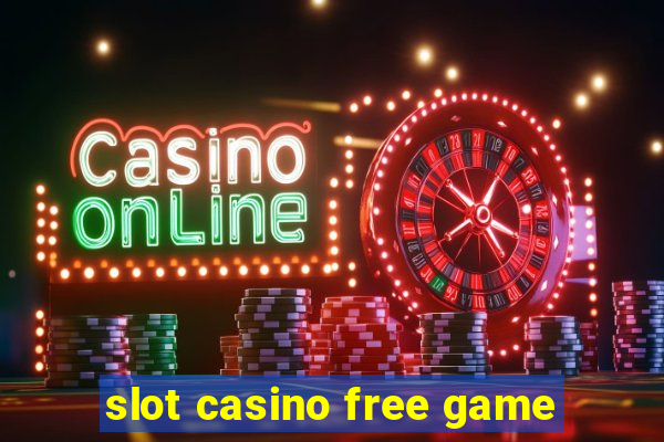 slot casino free game