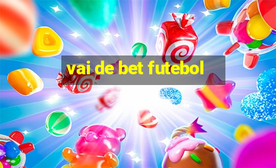 vai de bet futebol