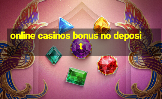 online casinos bonus no deposit