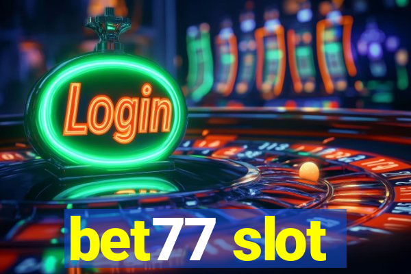 bet77 slot