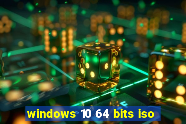 windows 10 64 bits iso