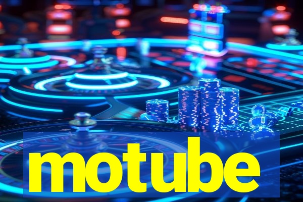 motube