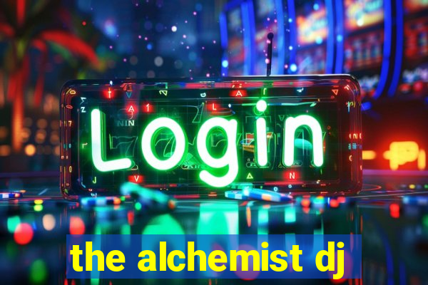 the alchemist dj