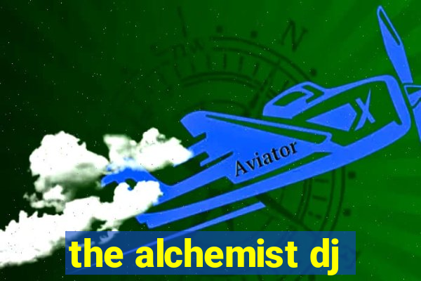 the alchemist dj