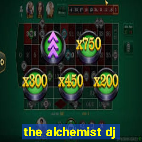 the alchemist dj