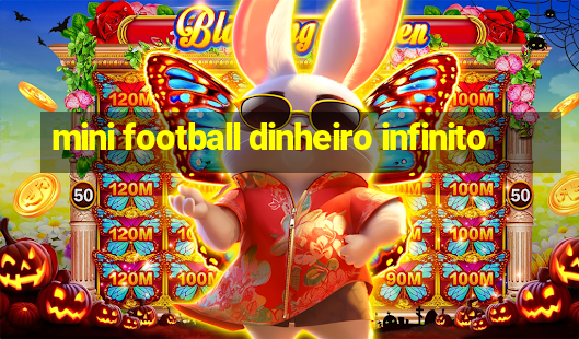 mini football dinheiro infinito