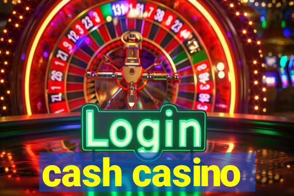 cash casino