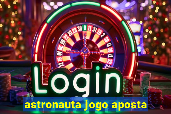 astronauta jogo aposta