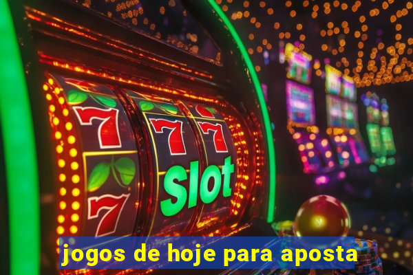 jogos de hoje para aposta