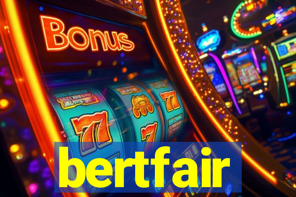 bertfair