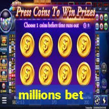 millions bet