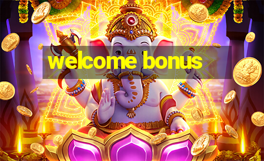 welcome bonus