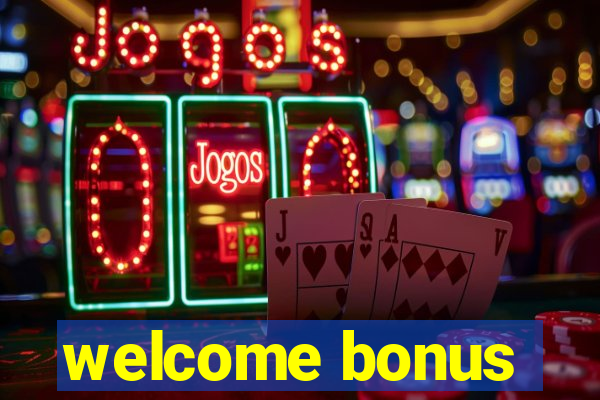 welcome bonus