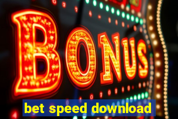 bet speed download