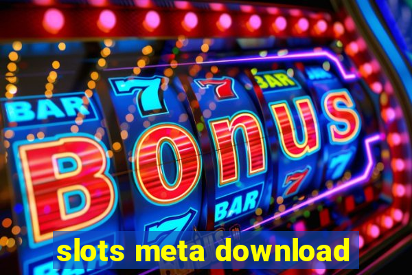 slots meta download