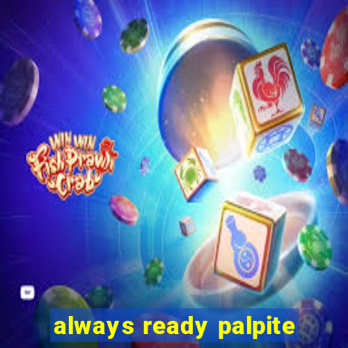 always ready palpite