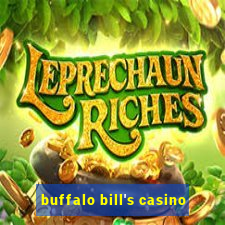 buffalo bill's casino