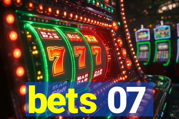 bets 07