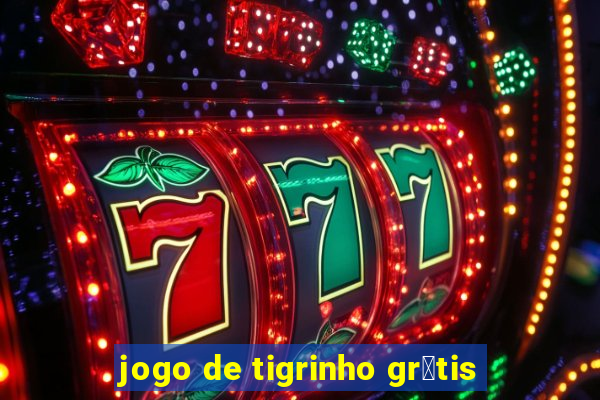 jogo de tigrinho gr谩tis