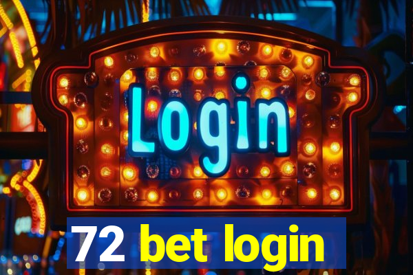 72 bet login