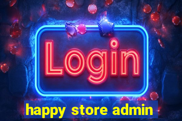 happy store admin