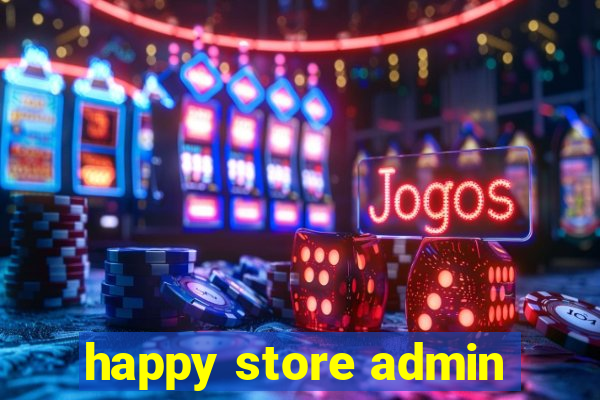 happy store admin