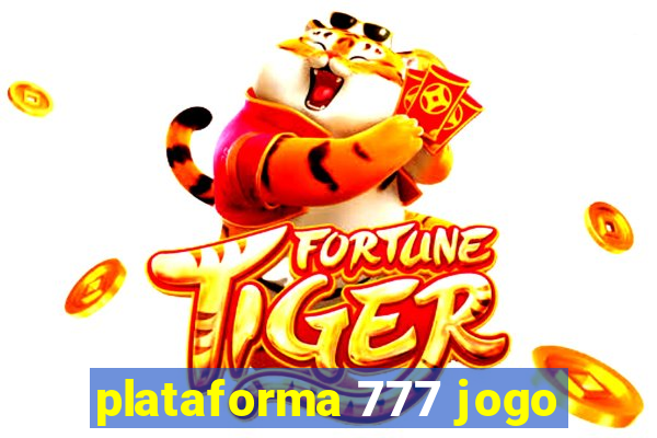 plataforma 777 jogo