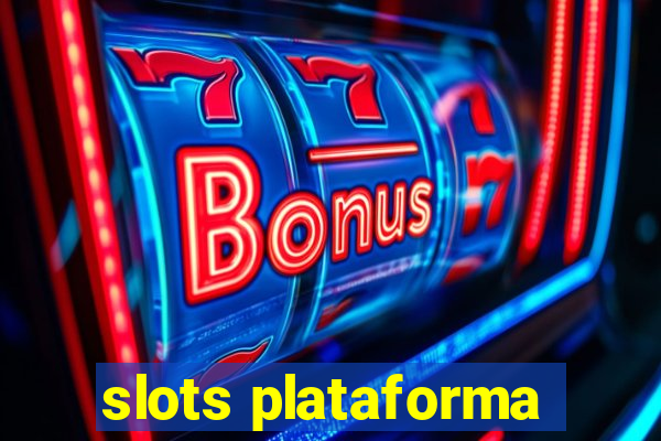 slots plataforma