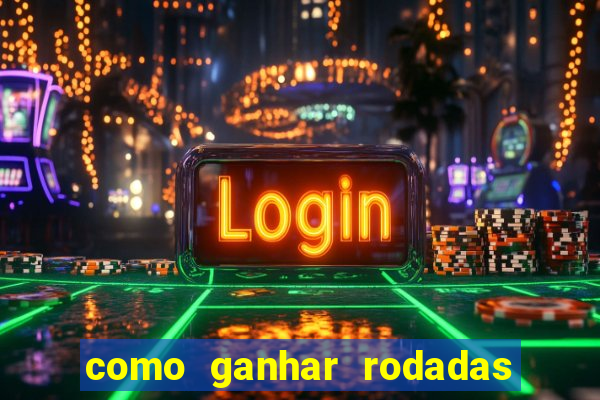 como ganhar rodadas grátis no fortune tiger