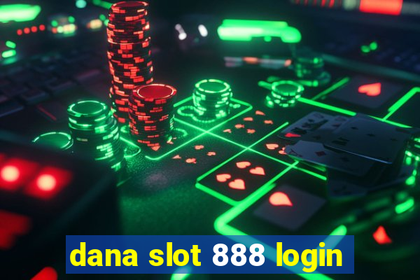 dana slot 888 login