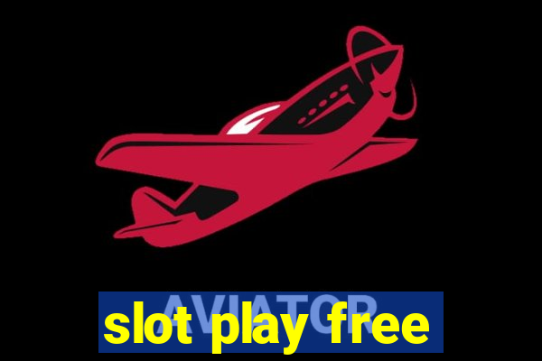 slot play free