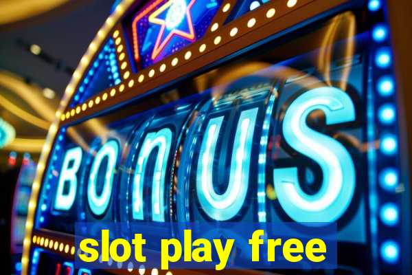 slot play free