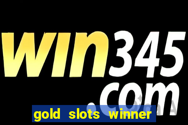 gold slots winner paga mesmo