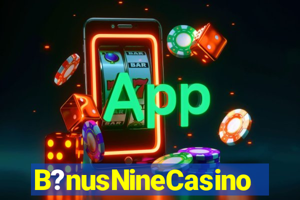 B?nusNineCasino