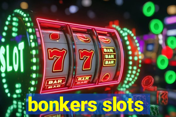 bonkers slots