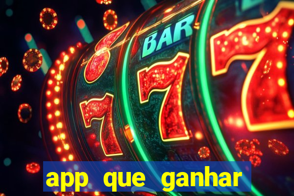 app que ganhar dinheiro jogando